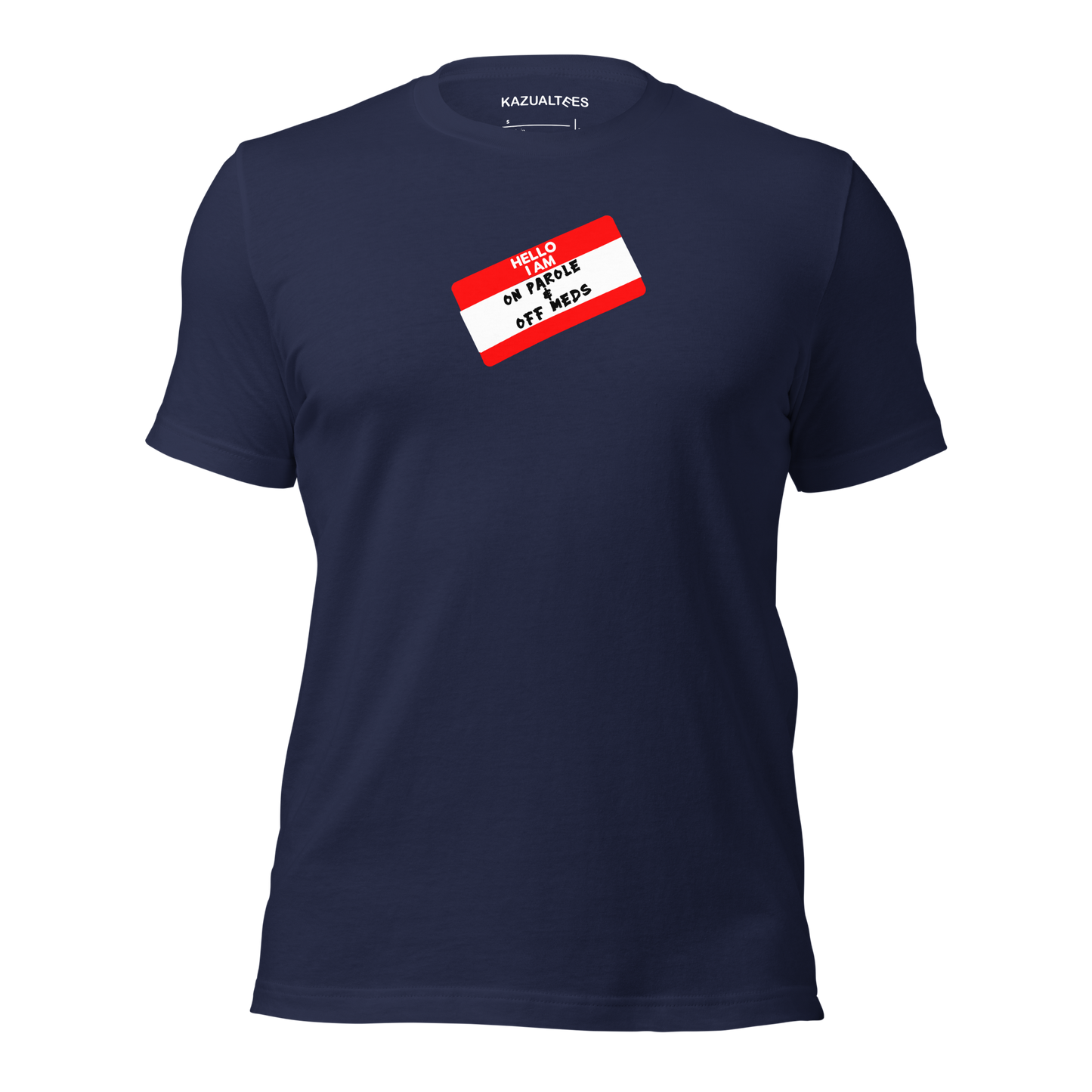 Eco-Friendly 100% Recycled On Parole & Off Meds Nametag Tee