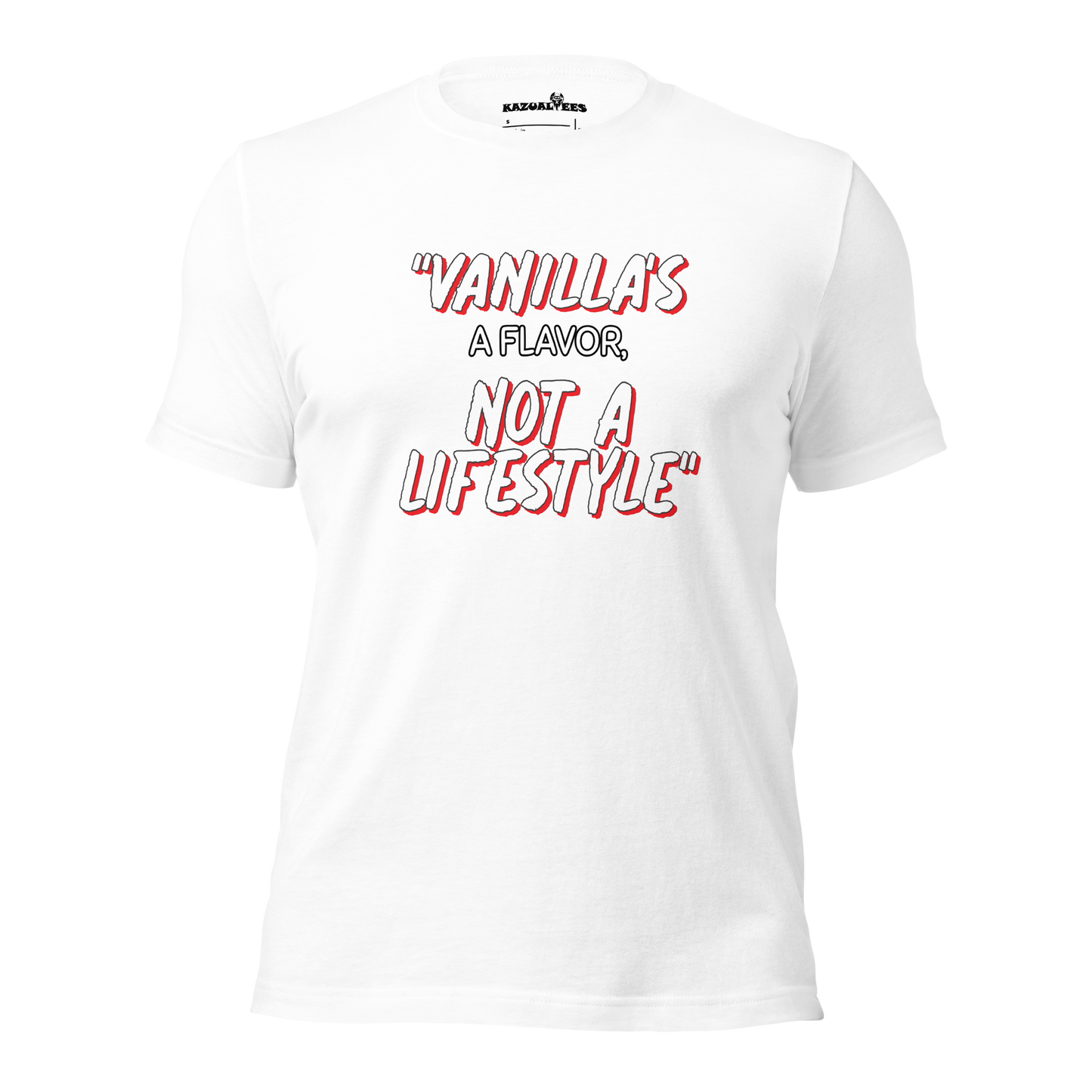 Vanilla's A Flavor, Not A Lifestyle Ultra Soft Premium Tee