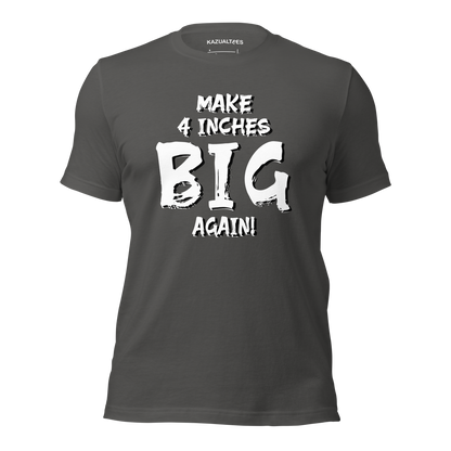 Make 4 Inches Big Again Premium T-Shirt By KazualTees