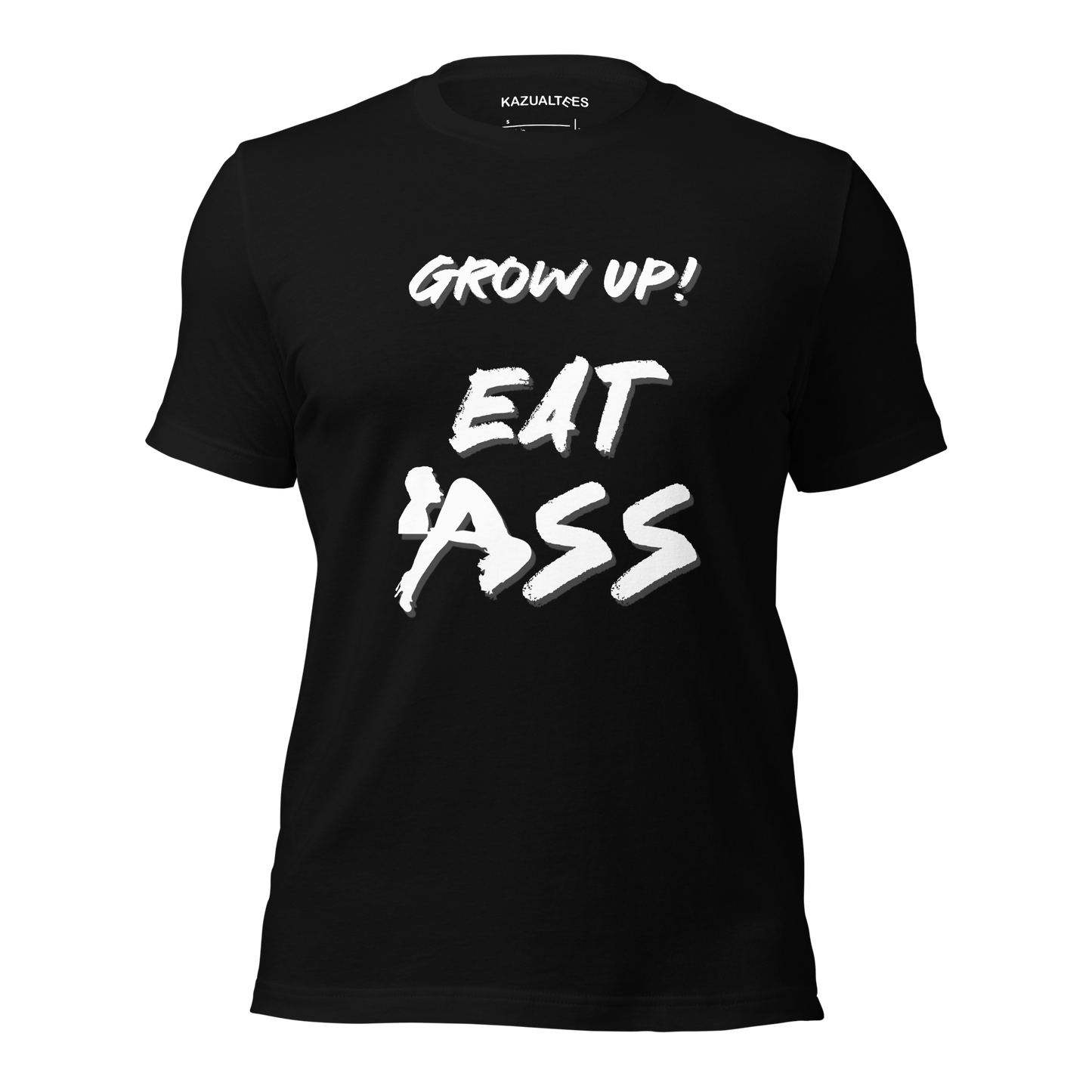 Grow Up & Eat Ass! Premium Ultra Soft T-Shirt By KazualTees