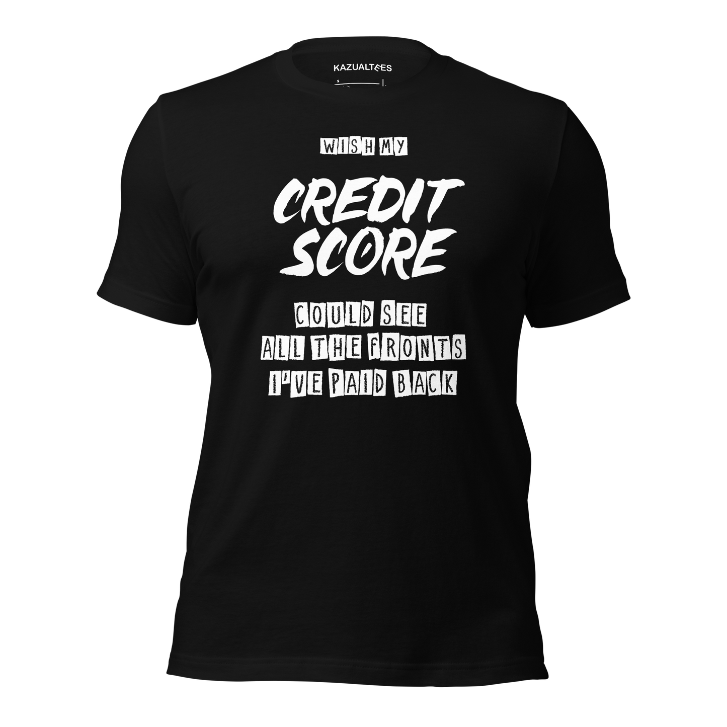 KazualTees My Credit Score & Fronts Premium Tee