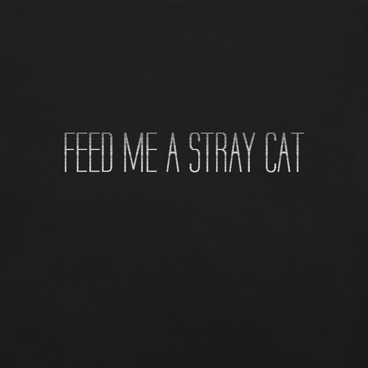 Feed Me A Stray Cat T-Shirt By KazualTees