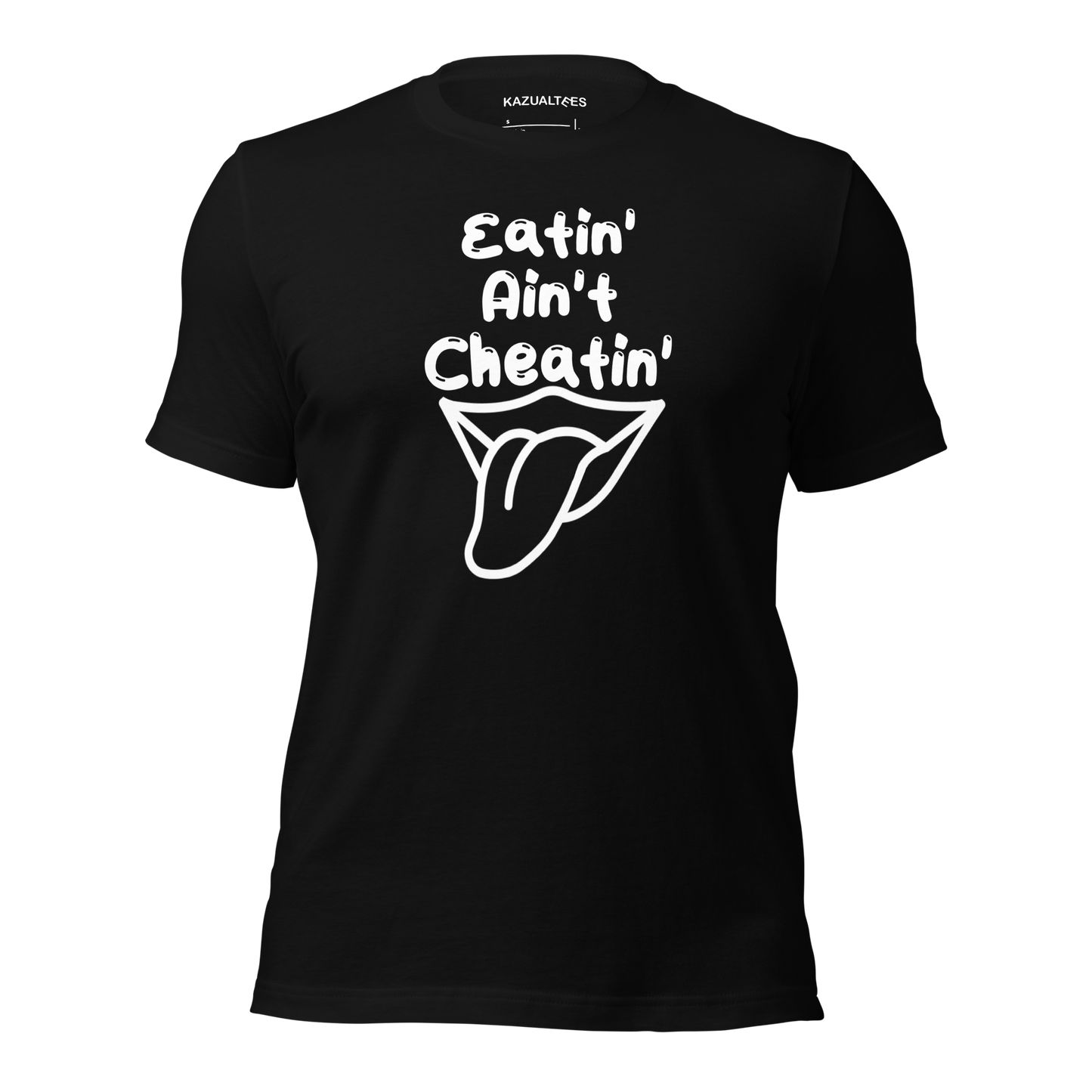 Eatin Ain't Cheatin T-Shirt By KazualTees