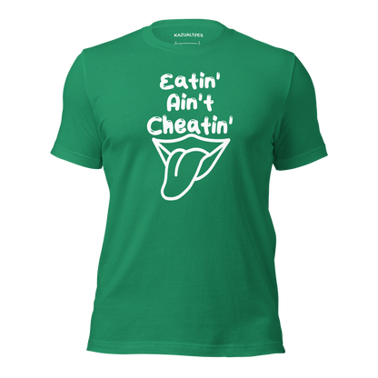 Eatin Ain't Cheatin T-Shirt By KazualTees