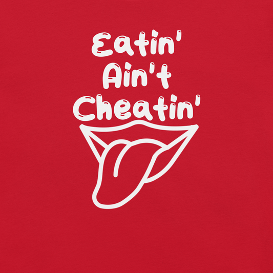 Eatin Ain't Cheatin T-Shirt By KazualTees