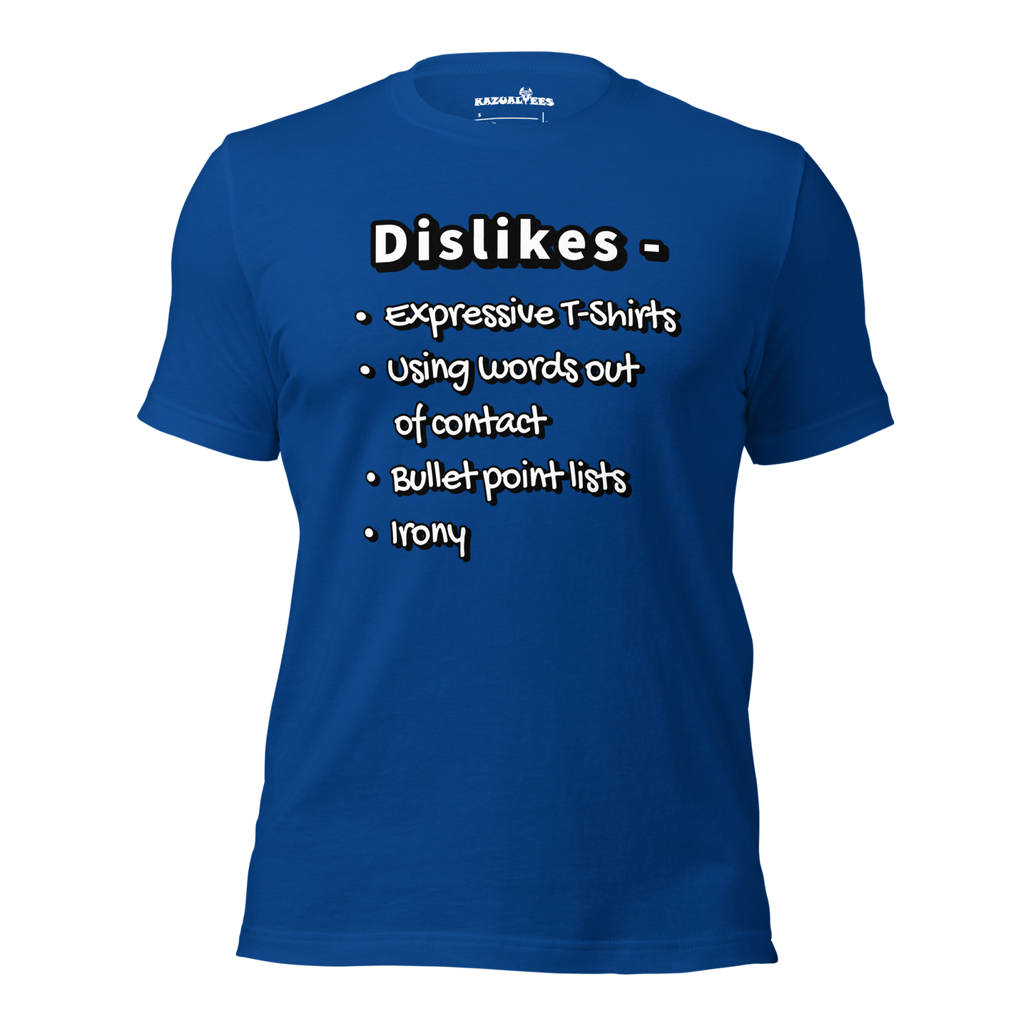 Dislikes Irony T-Shirt By KazualTees